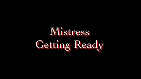 Mistress Getting Ready - Mistress prepares for the day as you watch on as a voyeur